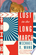 Lost in the Long March / Micahel X. Wang.