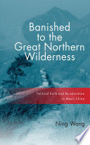 Banished to the great northern wilderness : political exile and re-education in Mao's China /