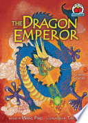 The dragon emperor : a Chinese folktale /