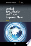 Vertical specialization and trade surplus in China /