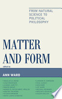 Matter and form : from natural science to political philosophy / Ann Ward.