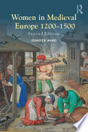 Women in medieval Europe, 1200-1500 / Jennifer Ward.
