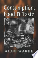 Consumption, food, and taste : culinary antinomies and commodity culture /