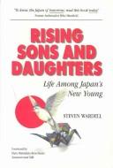 Rising sons and daughters : life among Japan's new young /