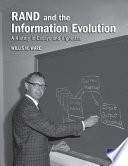 RAND and the information evolution : a history in essays and vignettes / Willis H. Ware.
