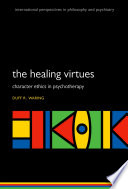 The healing virtues : character ethics in psychotherapy /