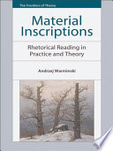 Material inscriptions : rhetorical reading in practice and theory /