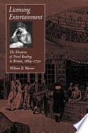 Licensing entertainment : the elevation of novel reading in Britain, 1684-1750 /