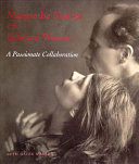 Margrethe Mather & Edward Weston : a passionate collaboration / Beth Gates Warren.