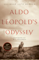 Aldo Leopold's Odyssey, Tenth Anniversary Edition : Rediscovering the Author of A Sand County Almanac /