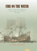 Fire on the water : sailors, slaves, and insurrection in early American literature, 1789-1886 /