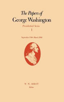 The papers of George Washington : Presidential series / W.W. Abbot, editor, Dorothy Twohig, associate editor ; Philander D. Chase and  Beverly H. Runge.