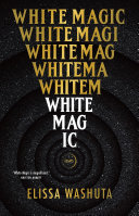 White magic : essays / Elissa Washuta.