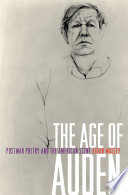 The Age of Auden : Postwar Poetry and the American Scene.