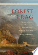 Forest and crag : a history of hiking, trail blazing, and adventure in the Northeast Mountains /