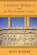 Ctesias' Persica and its Near Eastern context /