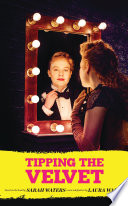 Tipping the velvet / based on the book by Sarah Waters ; adapted by Laura Wade.