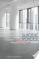 Suicide voices : labour trauma in France / Sarah Waters.