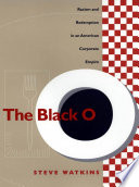 The black O : racism and redemption in an American corporate empire / Steve Watkins ; designed by Erin Kirk New.