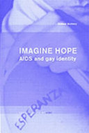 Imagine hope : AIDS and gay identity /