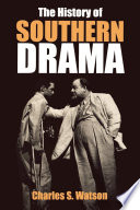 The history of southern drama / Charles S. Watson.