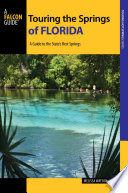 Touring the springs of Florida : a guide to the state's best springs / Melissa Watson.