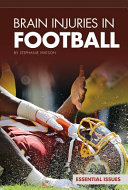 Brain injuries in football / by Stephanie Watson ; content consultant, Elad I. Levy.