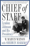 Chief of staff : Lyndon Johnson and his presidency /