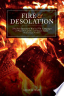 Fire & desolation : the Revolutionary War's 1778 campaign : as waged from Quebec and Niagara against the American frontiers / Gavin K. Watt.