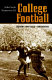College football : history, spectacle, controversy /