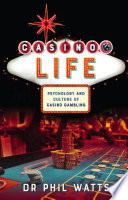 Casino life : psychology and culture of casino gambling /