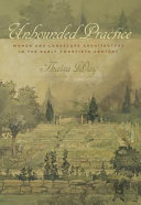 Unbounded practice : women and landscape architecture in the early twentieth century /