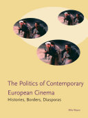 The politics of contemporary European cinema : histories, borders, diasporas / Mike Wayne.