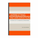Arresting incarceration : pathways out of indigenous imprisonment /