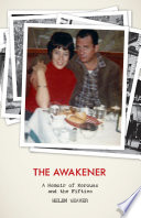 The awakener : a memoir of Kerouac and the fifties / Helen Weaver.