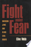 Fight against fear southern Jews and Black civil rights / Clive Webb.