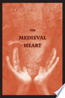The medieval heart / Heather Webb.