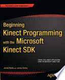 Beginning Kinect programming with the Microsoft Kinect SDK