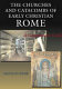 The churches and catacombs of early Christian Rome : a comprehensive guide /