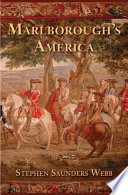 Marlborough's America / Stephen Saunders Webb.