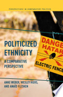 Politicized ethnicity : a comparative perspective /