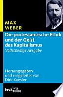 Die protestantische Ethik und der Geist des Kapitalismus / Max Weber. edited and introduced by Dirk Kaesler.
