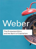 The Protestant ethic and the spirit of capitalism /