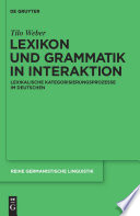 Lexikon und Grammatik in Interaktion : lexikalische Kategorisierungsprozesse im Deutschen /