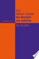 Die Klarheit der Gefühle : Was es heisst, Emotionen zu verstehen /