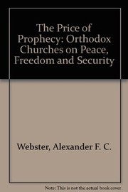 The price of prophecy : Orthodox churches on peace, freedom, and security /