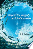 Beyond the tragedy in global fisheries /