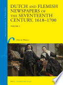 Dutch and Flemish newspapers of the seventeenth century, 1618-1700.