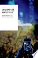 The internet and political protest in autocracies /
