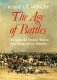 The age of battles : the quest for decisive warfare from Breitenfeld to Waterloo /